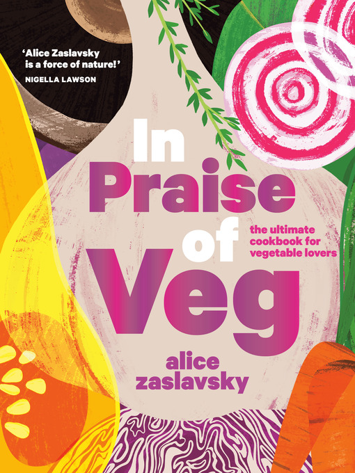 Title details for In Praise of Veg by Alice Zaslavsky - Available